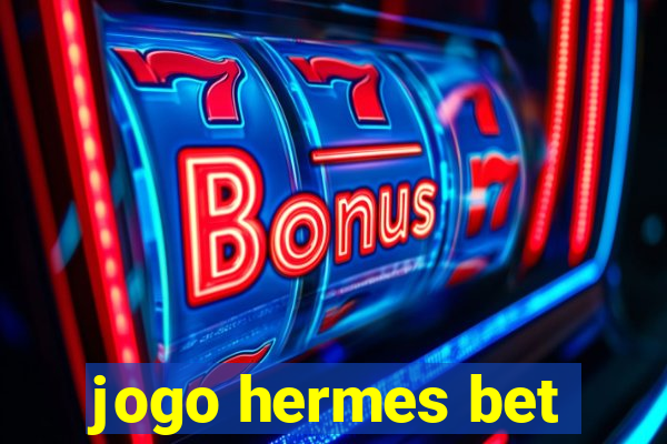 jogo hermes bet